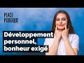 Débat Place publique - Développement personnel, bonheur exigé