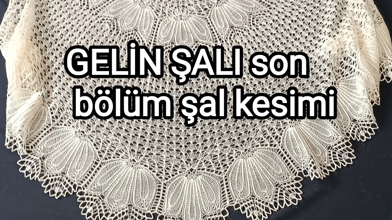#gelinşalı Beyaz Gelin Şalı son bölüm şal kesimi #örgü #knitting #gelinşalı #şal