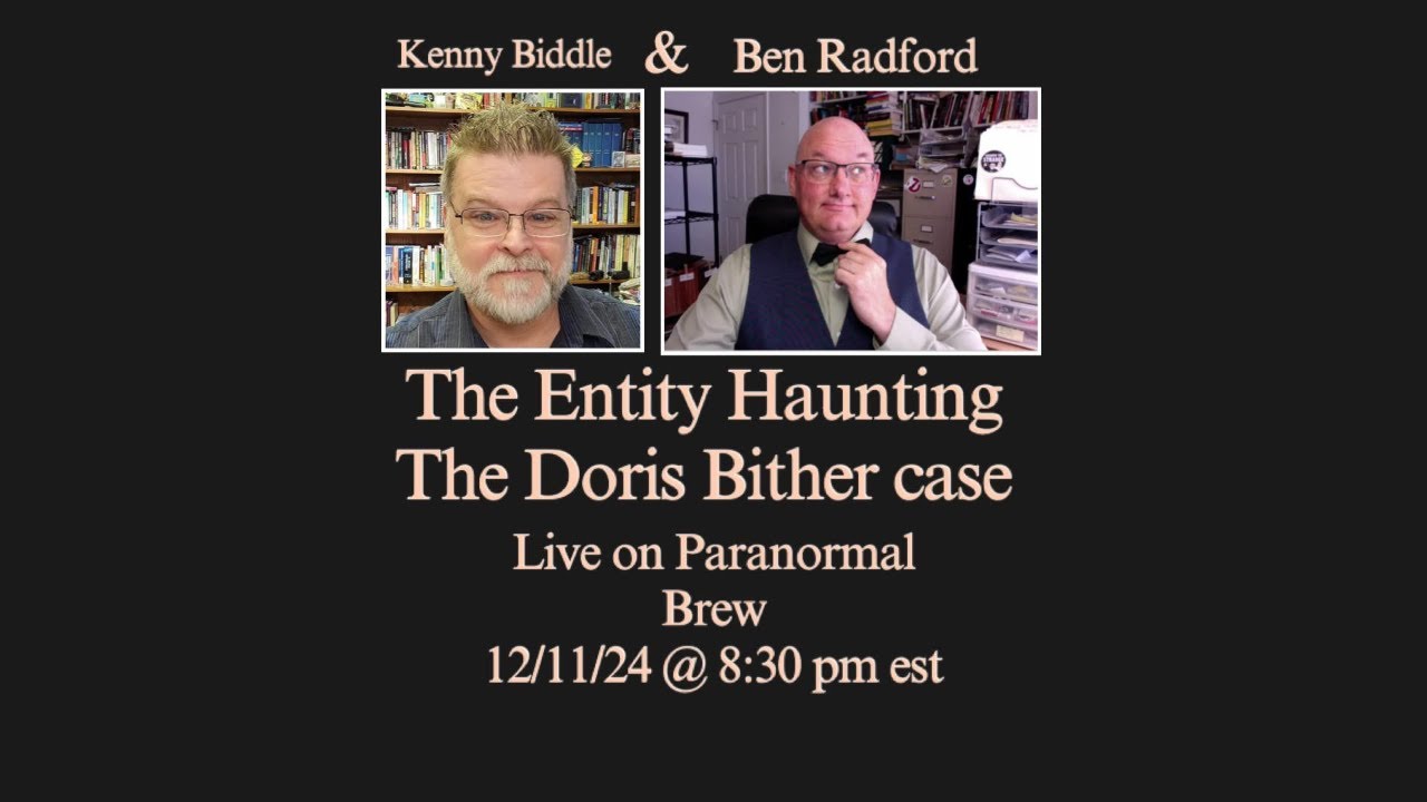 The Entity: The Haunting Case of Dorothy Bithers with Kenny Biddle and Ben Radford hosted
