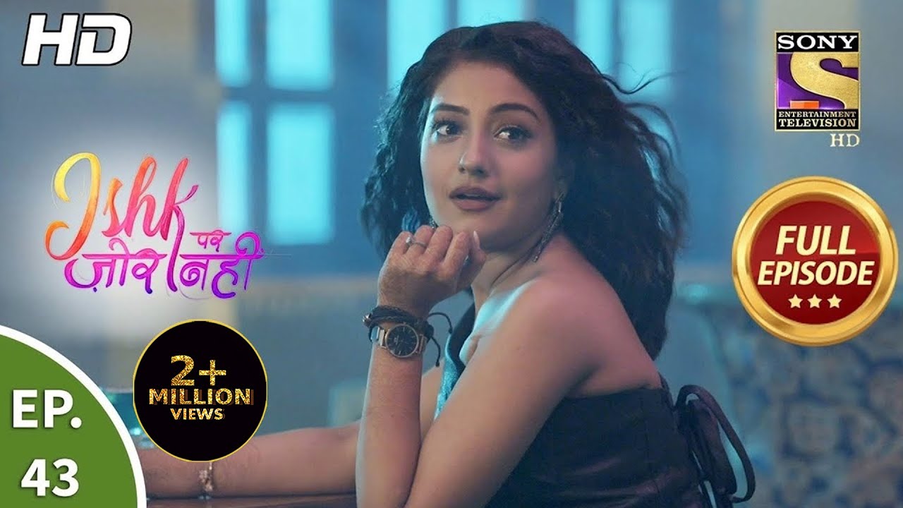 Ishk Par Zor Nahi - Ep 43 - Full Episode - 12th May, 2021