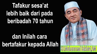 Tafakur sesa’at lebih baik dari pada beribadah 70 tahun , dan Inilah cara bertafakur kepada Allah