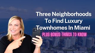 Neighborhoods to Find Luxury Townhomes in Miami for sale + Bonus Tips