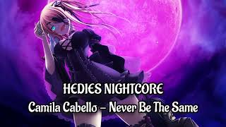 Nightcore - Never Be The Same (Camila Cabello)