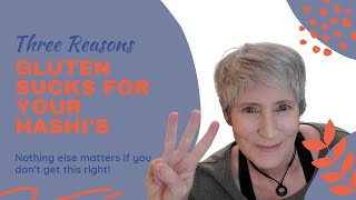 Gluten and autoimmune thyroid disease - 3 reasons you're screwed!