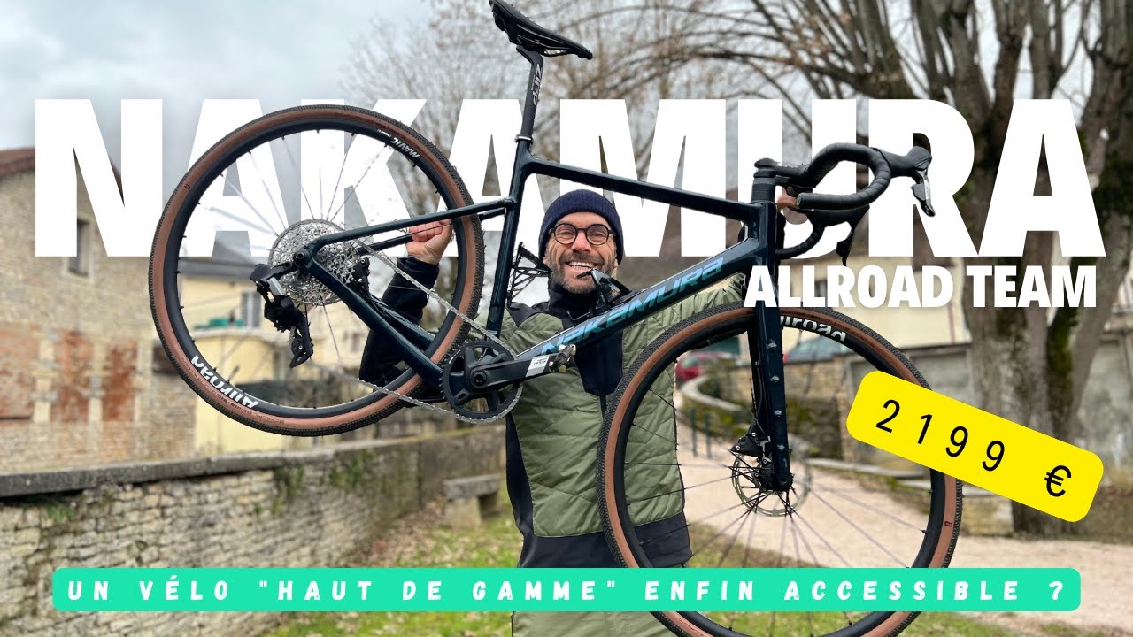 Nakamura Carbone Allroad : un vélo "Haut de Gamme" enfin accessible ?