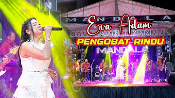 PENGOBAT RINDU - EVA ADAM  - MANDALA LIVE GESIK BANGO DEMAK