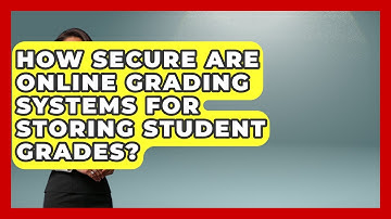 How Secure Are Online Grading Systems for Storing Student Grades? | Teacher Tech Toolbox News