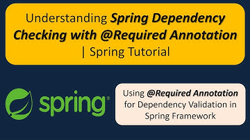 Understanding Spring Dependency Checking with @Required Annotation | Spring Tutorial