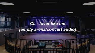 CL - lover like me [empty arena/concert audio ver.]