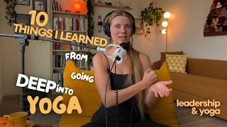 10 things I learned from going deep into yoga