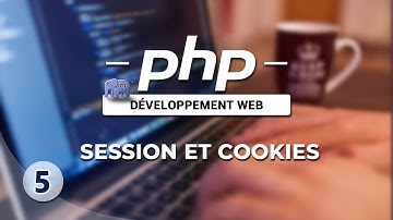Apprendre le PHP - 05 - Variables de session et cookies