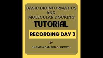 Basic Informatics and Molecular Docking Tutorial Recording for Day 3