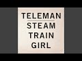 Miniature de la vidéo de la chanson Steam Train Girl