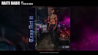 Haiti Babii - YEE (Ft. Keak Da Sneak) (Audio)