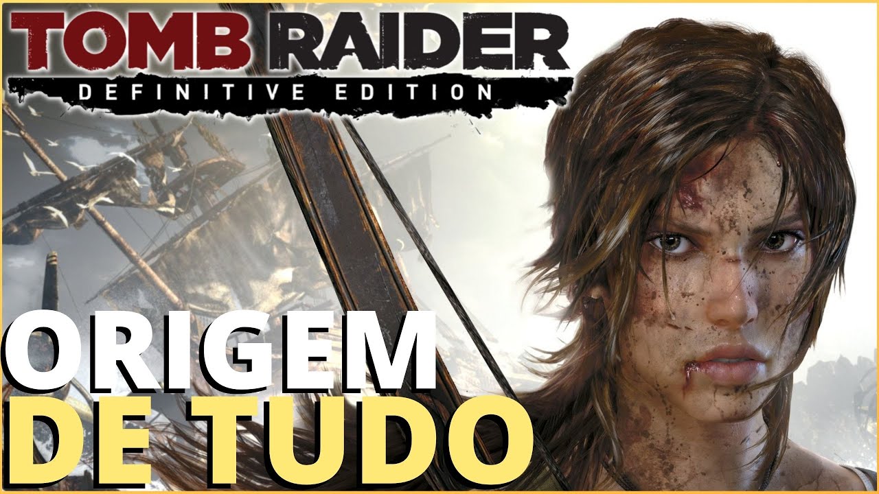 TOMB RAIDER DEFINITIVE EDITION - O Começo da ORIGEM! | GAMEPLAY EM ...
