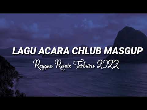 🌴Lagu Acara Chlub Masgup Reggae Remix Terbaru 2022🌴