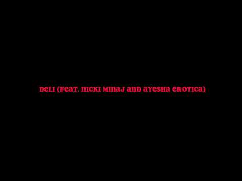 Deli (feat. Nicki Minaj and Ayesha Erotica)