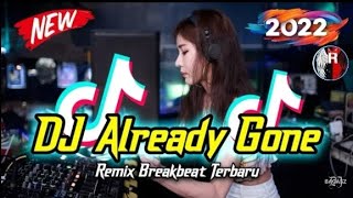 DJ ALREADY GONE BREAKBEAT TIKTOK VIRAL REMIK TERBARU 2022 | DJ BREAKBEAT YANG LAGI VIRAL 2022~BAGASZ