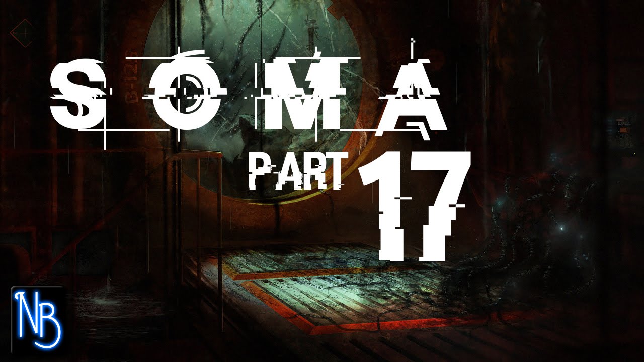 SOMA Walkthrough Part 17 No Commentary
