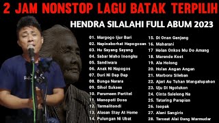 2 JAM NONSTOP LAGU BATAK TERPILIH 2023 HENDRA SILALAHI FULL ALBUM TERLARIS