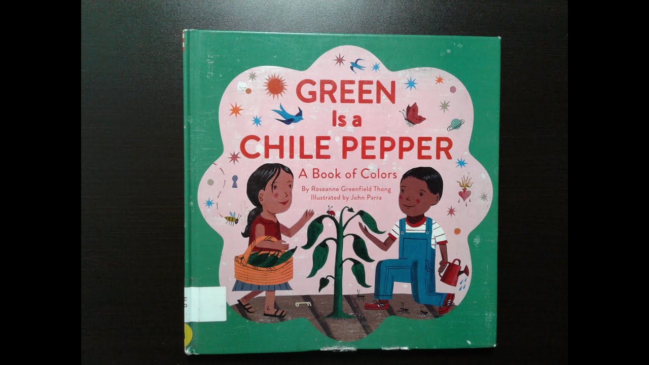 Green Is a Chile Pepper A Book of Colors, by Roseanne Greenfield Thong