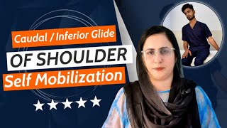 Caudal/ Inferior Glide of Shoulder , Self Mobilization of shoulder