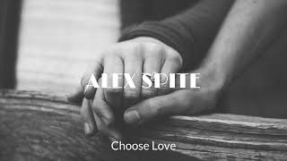 Alex Spite - Choose Love