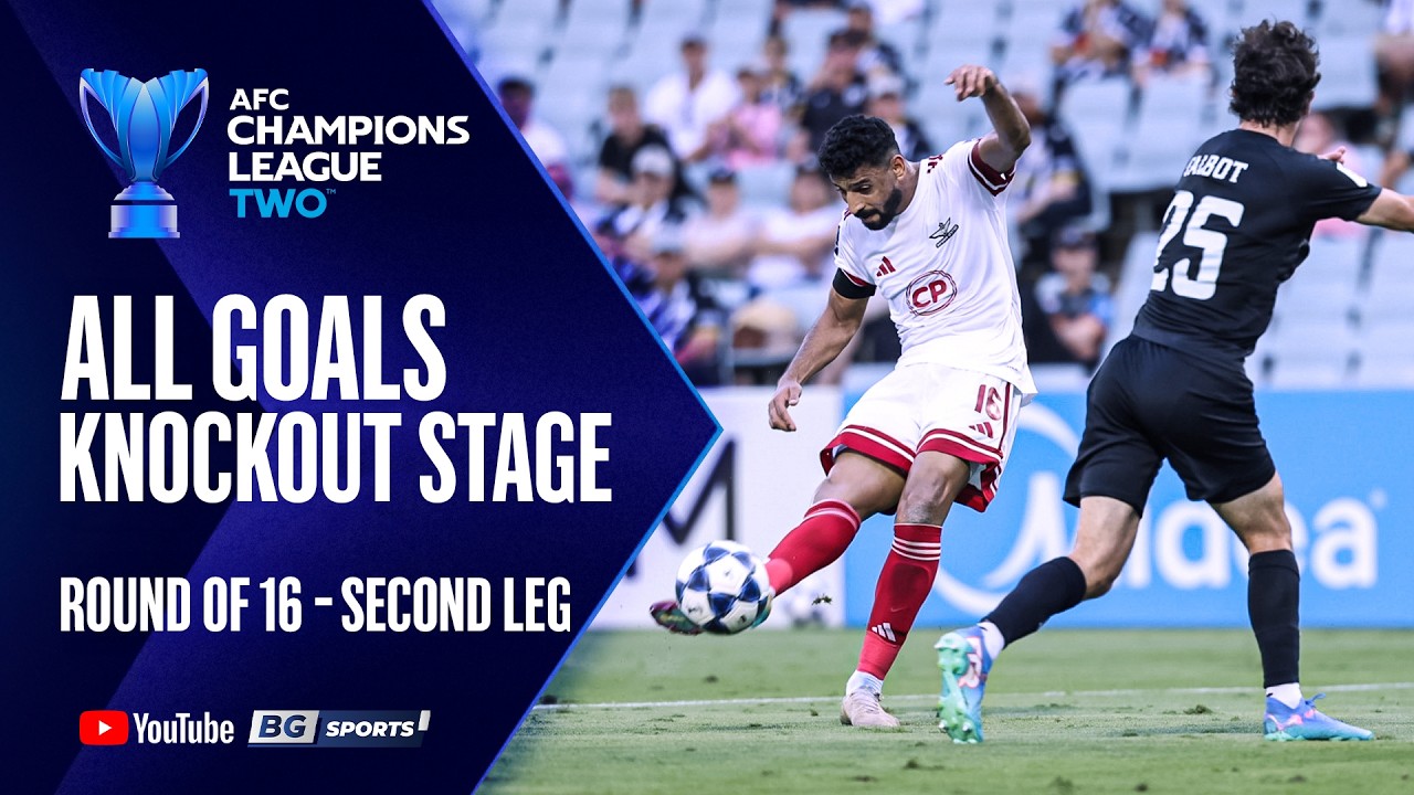AFC CHAMPIONS LEAGUE TWO 2025/26 : ALL GOALS KNOCKOUT STAGE :  ROUND OF 16 - 2nd LEG