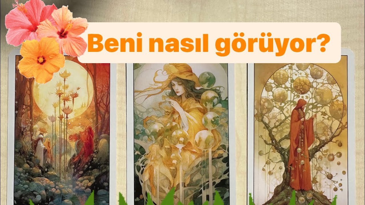 Beni nasıl görüyor? Benim hakkımda ne düşünüyor?