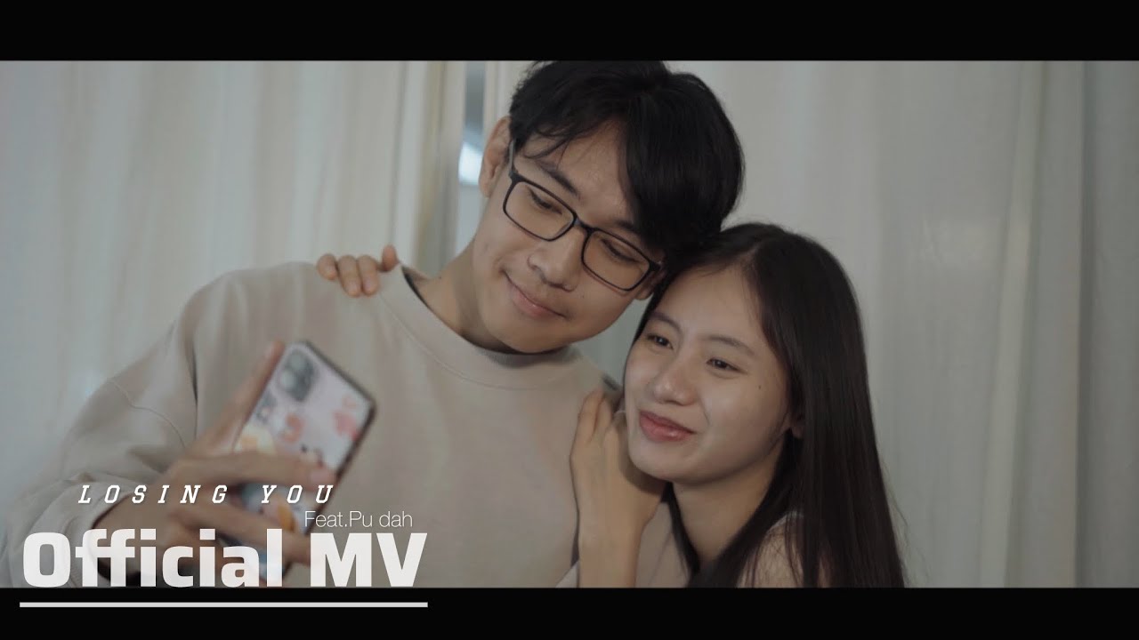 Losing You _ Dwellwe Hser Ft. Pu Dah [  Offical MV  ]