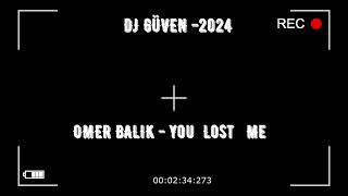 Omer Balik You Lost Me