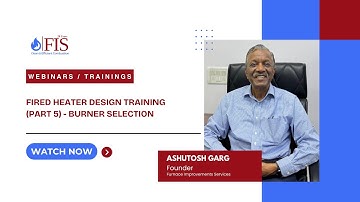 Fired Heater Design Training (Part 5) - Burner Selection