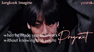𝐉𝐉𝐊• when he made you overwork without knowing that you're pregnant