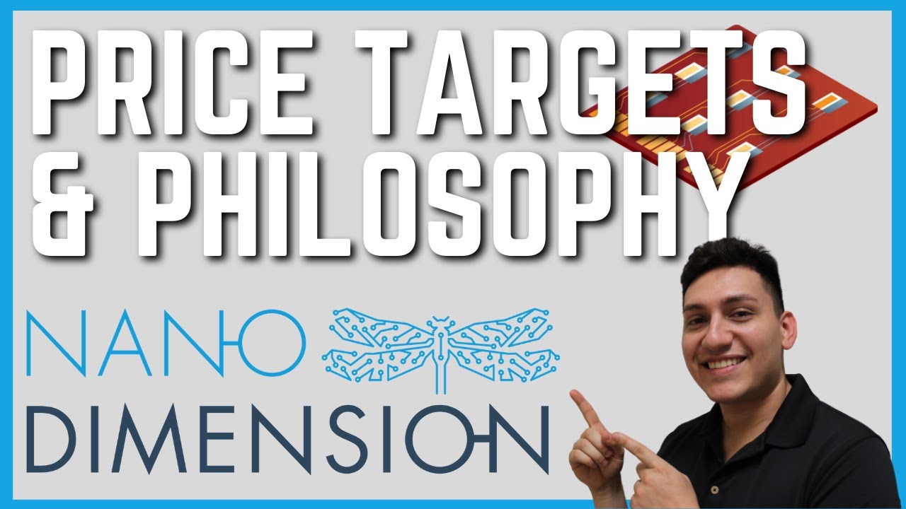 Nano Dimension PRICE TARGETS | Investment Philosophy simplified and what I did this week!
