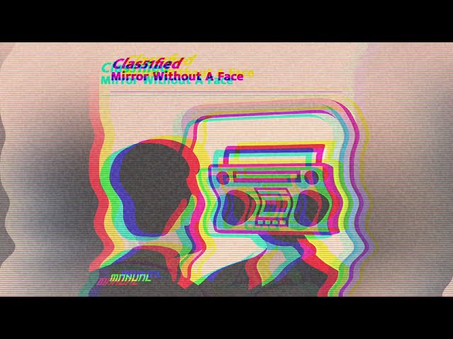 Watch Clas51fied - Mirror Without A Face on YouTube Watch Clas51fied - Mirror Without A Face on YouTube