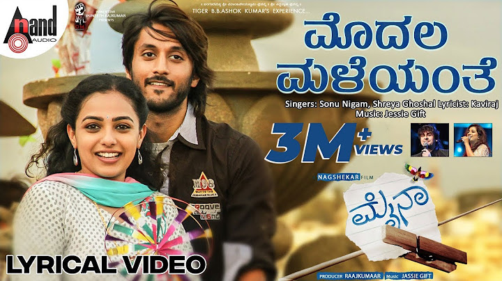 Modala Maleyanthe Lyrical Video | Chetan Kumar | Nithya Menen | Sonu Nigam | Shreya Ghoshal | Mynaa