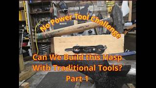 Famous No Power Tool Challenge Can We build this Hasp Part 1 Profile