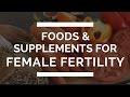 Foods & Supplements for Female Fertility | Zita West