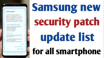 Samsung Galaxy new updated Android security patch update list, Samsung software update list
