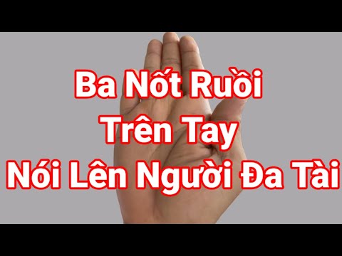 Video Bàn Tay Có Ba Nốt Ruồi Này, Có Của Ăn Của Để, Về Hậu... - youtube