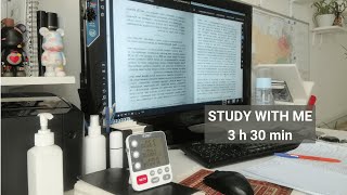 : Study with me. 3h.30 min.     .    