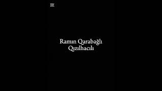 Ramın Qarabağlı Qızılhacılı Qaradağ