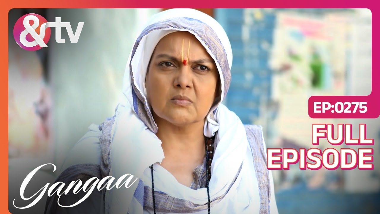 Ammaji ने किया Society वालों का मुँह बंद | Gangaa | Full Ep 275 | @andtvchannel