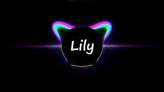 Lily | Reverbed + Bass Boosted | Alan Walker, K-391 And Emilie Hollow
