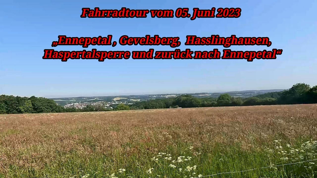 05.06.2023 - Fahrradtour Ennepetal, Gevelsberg, Hasslinghausen, Volmerstein, Haspe, Haspertalsperre