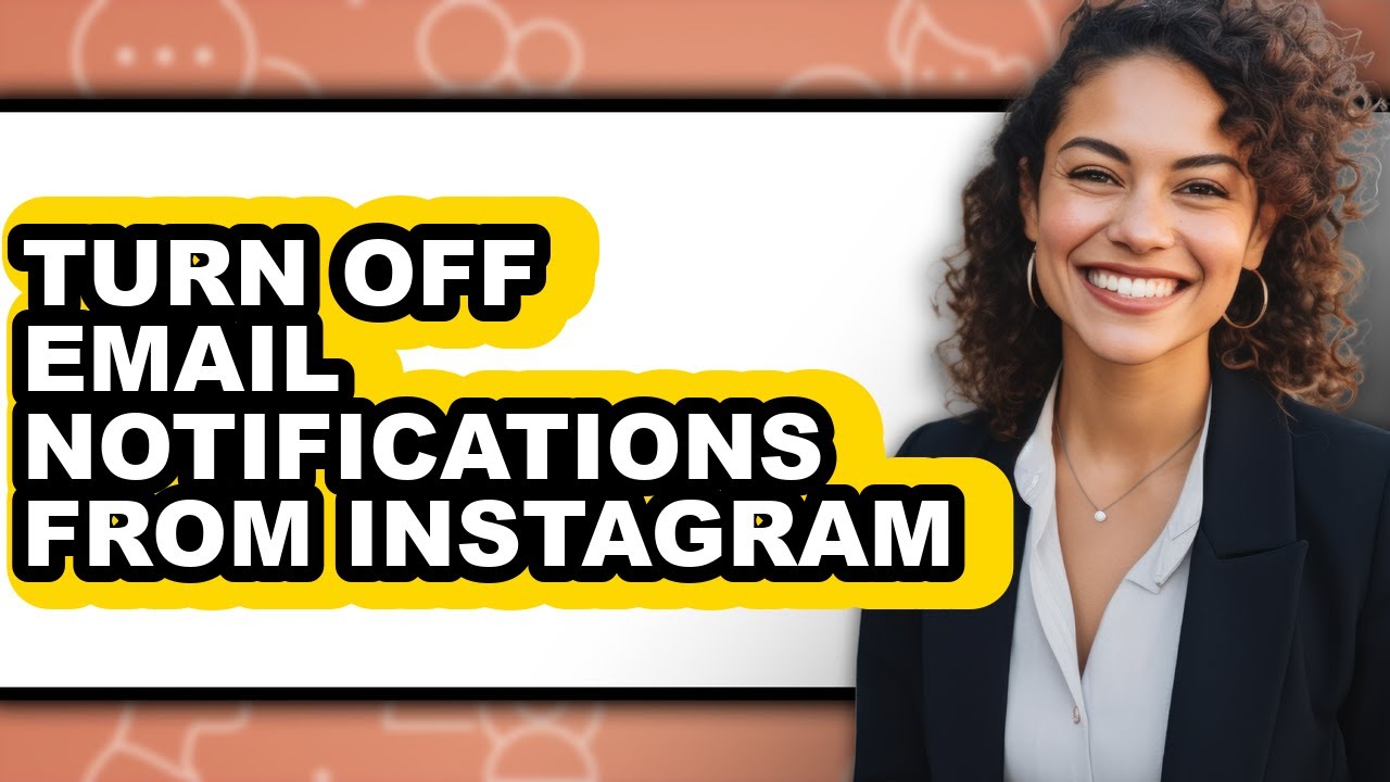 How to Turn Off Email Notifications from Instagram - Easy Guide