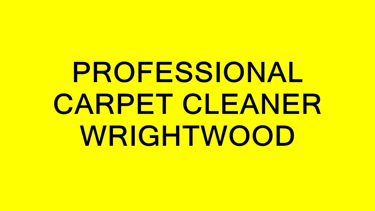 PROFESSIONAL CARPET CLEANER WRIGHTWOOD YouTube
