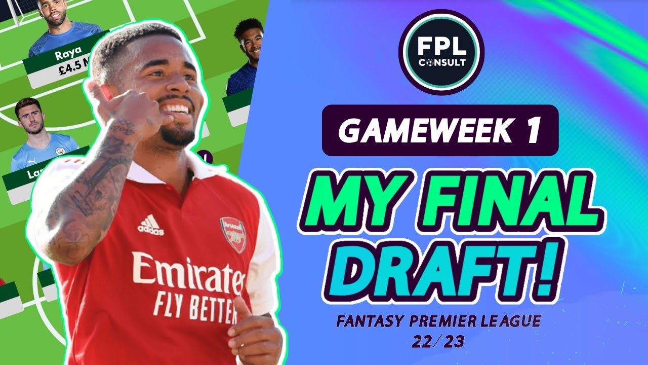 FPL GW1 TEAM SELECTION | FINAL DRAFT - READY FOR THE SEASON! | FANTASY PREMIER LEAGUE 2022/23