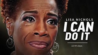 I CAN DO IT | Motivational Speech | Lisa Nichols