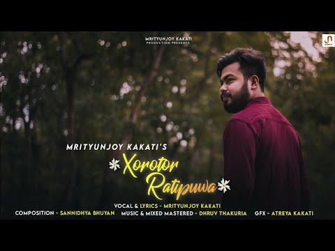 XOROTOR RATIPUWA  Mrityunjoy Kakati  Dhruv Thakuria  Sannidhya Bhuyan  official lyrical video